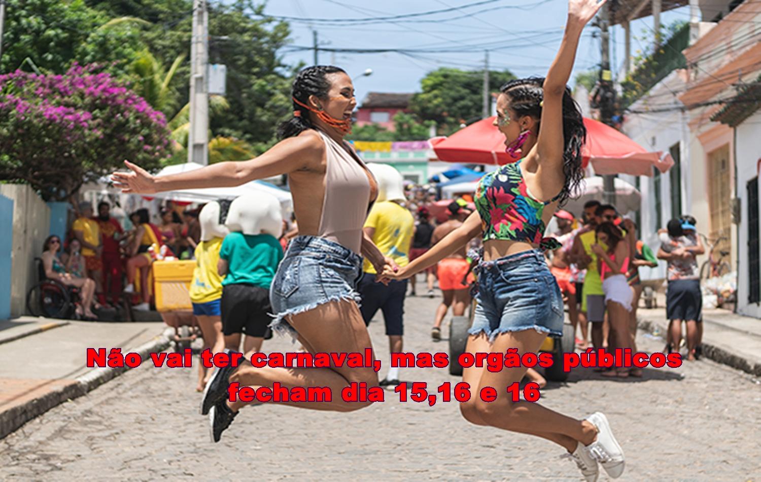 Não tem carnaval, mas é ponto facultativo dias 15,16 e 17